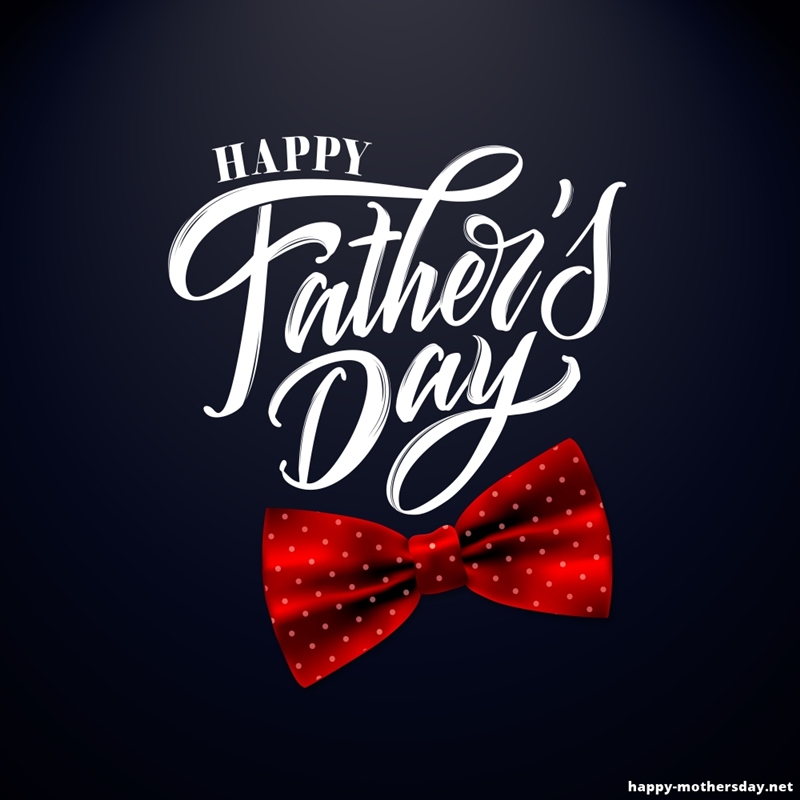Happy Fathers Day 2022 Images, Pictures & Quotes Free Download